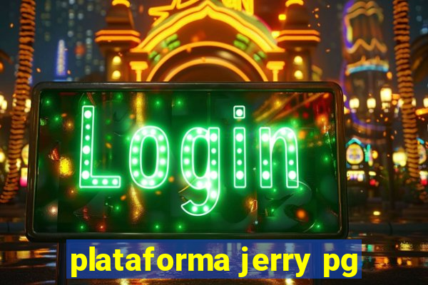 plataforma jerry pg